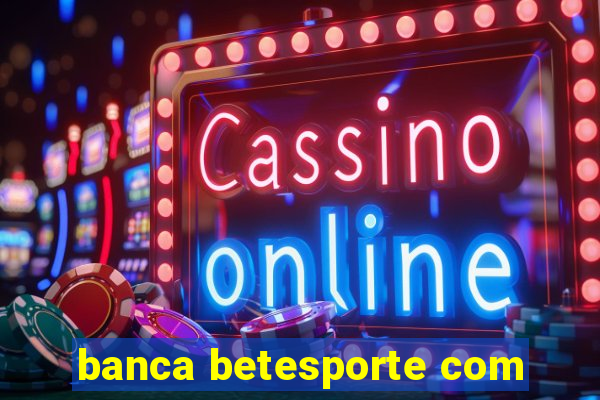 banca betesporte com