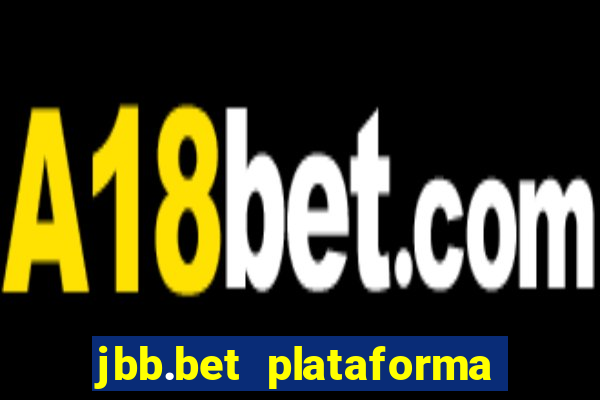 jbb.bet plataforma de jogos