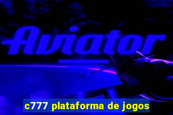 c777 plataforma de jogos