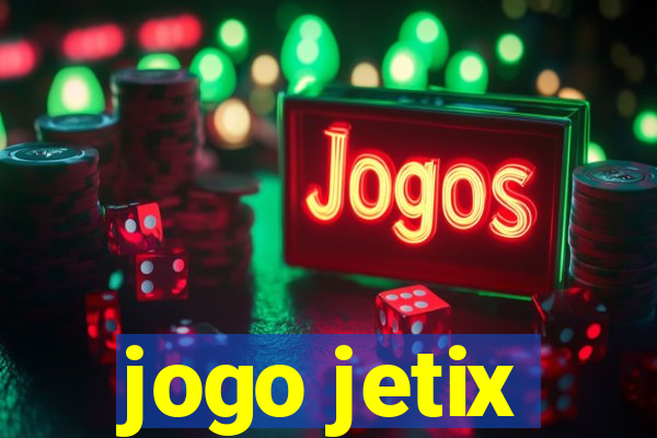 jogo jetix