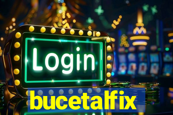 bucetalfix