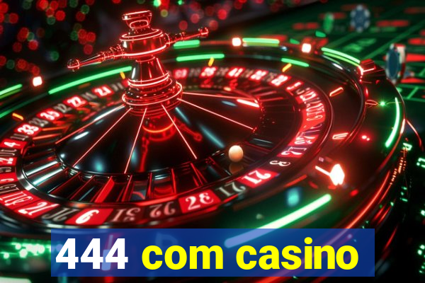 444 com casino