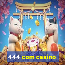 444 com casino