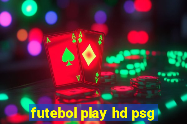 futebol play hd psg