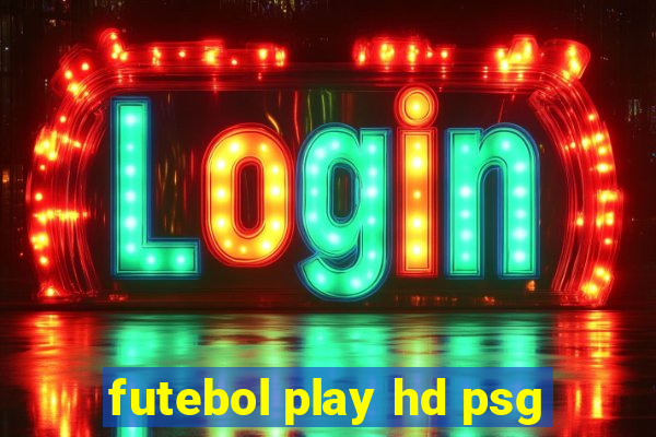 futebol play hd psg