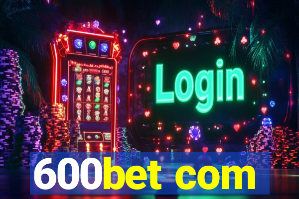 600bet com