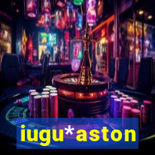 iugu*aston