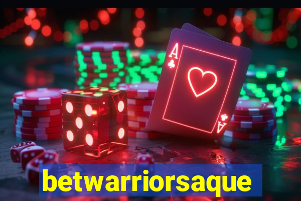 betwarriorsaque