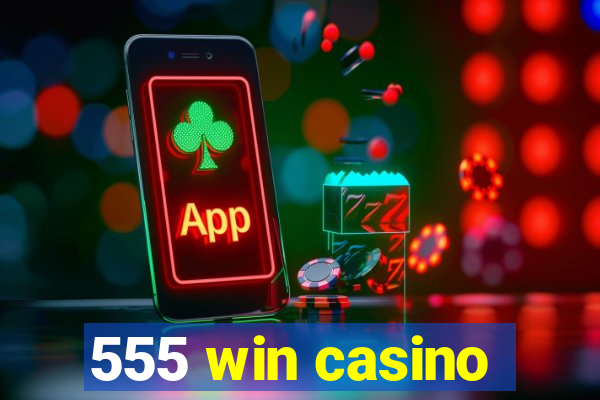 555 win casino