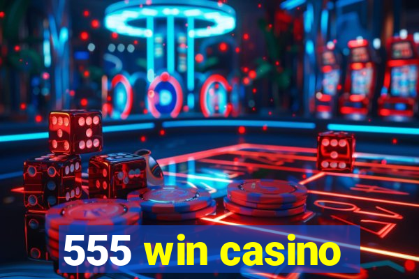 555 win casino