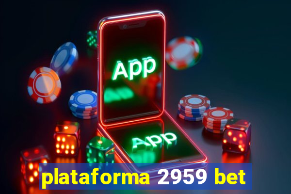 plataforma 2959 bet