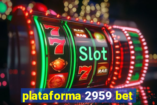 plataforma 2959 bet