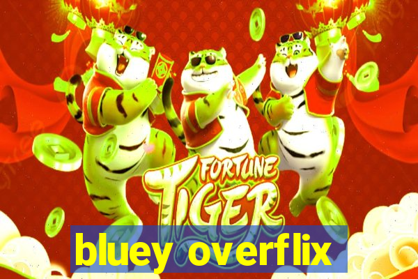 bluey overflix