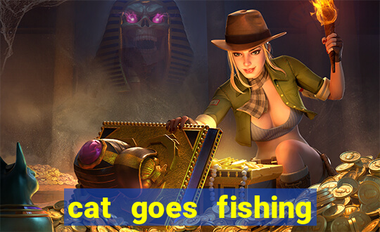 cat goes fishing free download