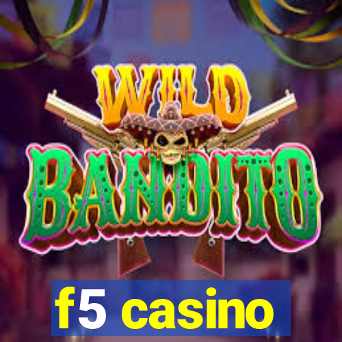 f5 casino