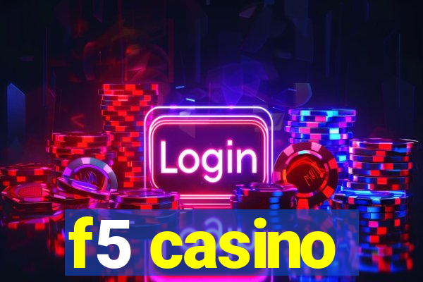 f5 casino