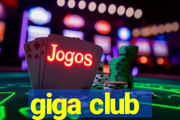 giga club