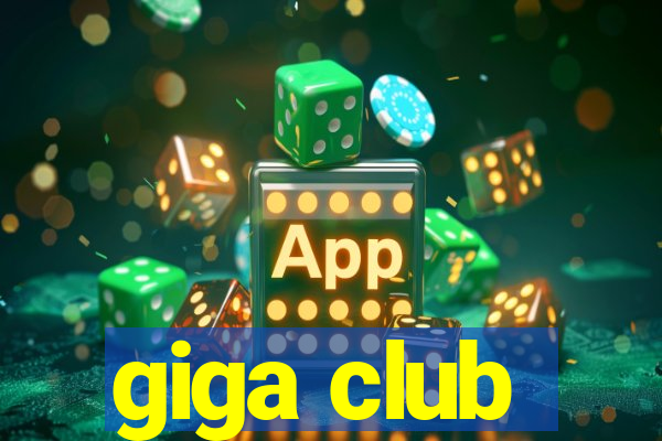 giga club