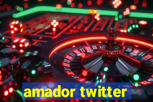 amador twitter