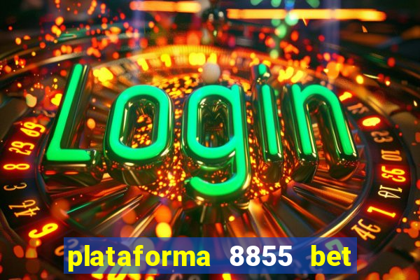 plataforma 8855 bet é confiável