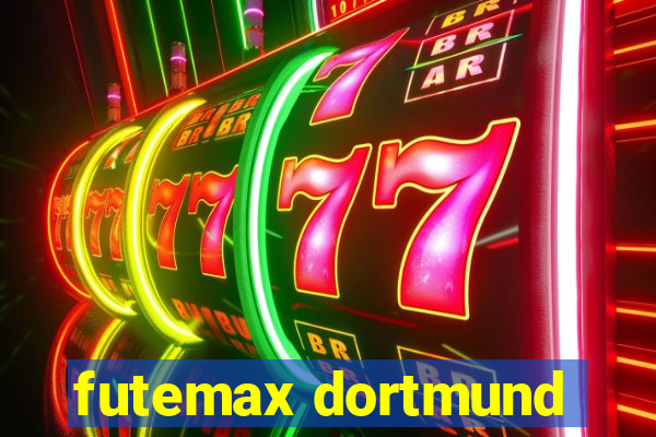 futemax dortmund