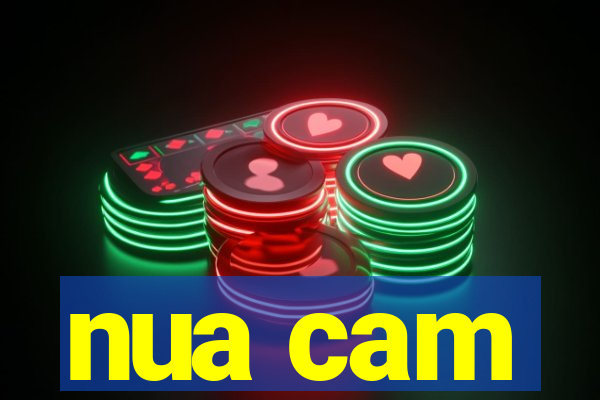 nua cam