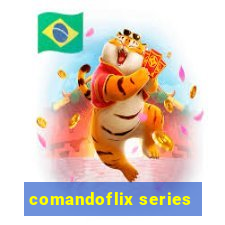 comandoflix series