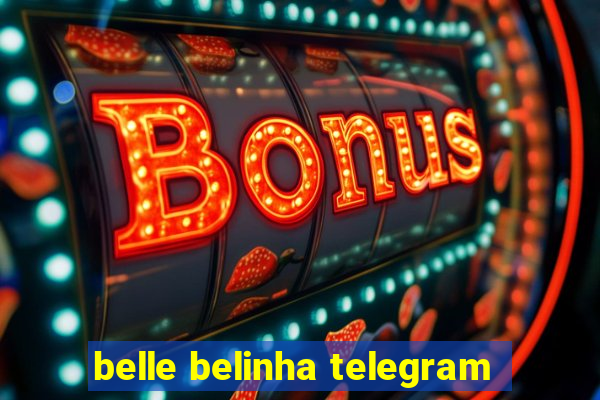 belle belinha telegram