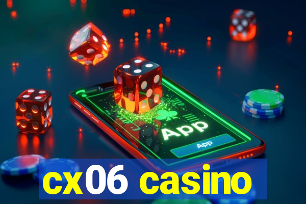 cx06 casino