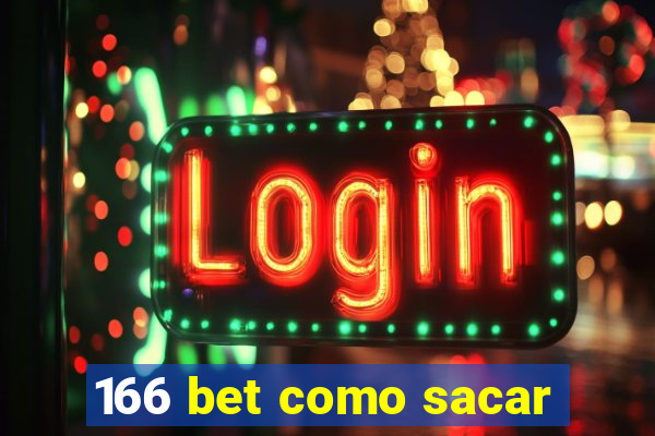 166 bet como sacar