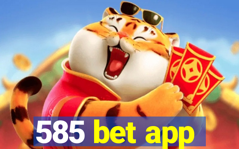 585 bet app