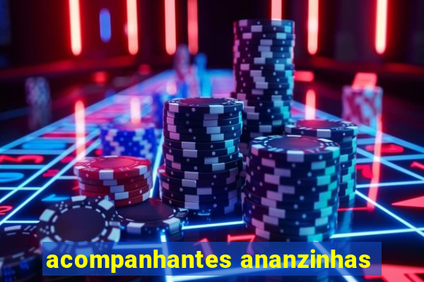 acompanhantes ananzinhas