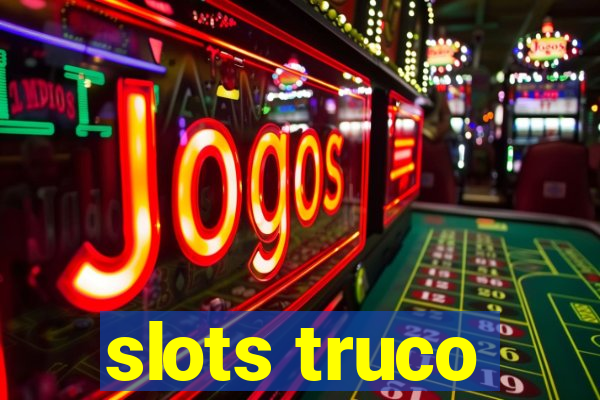 slots truco