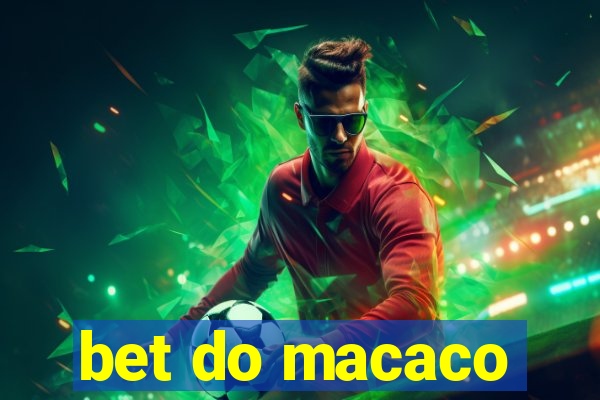 bet do macaco