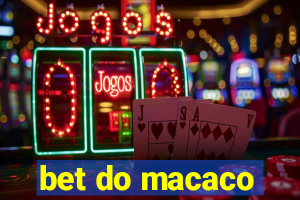 bet do macaco