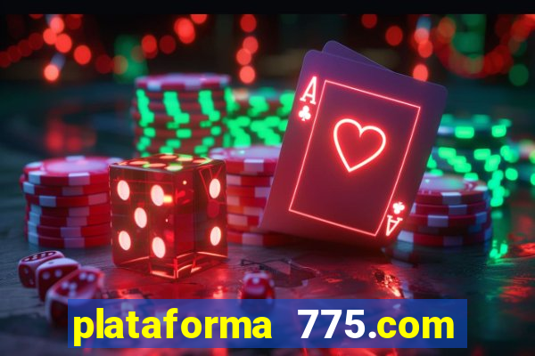 plataforma 775.com é confiavel