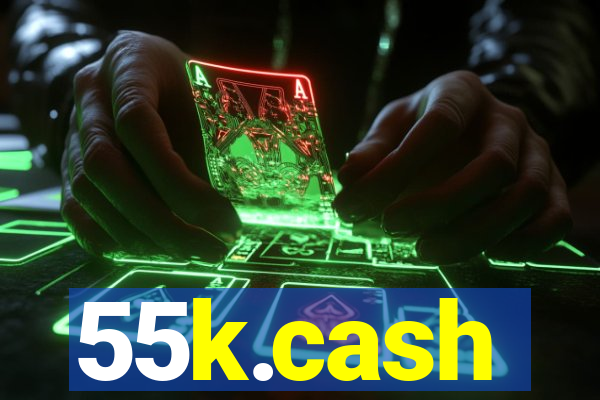 55k.cash