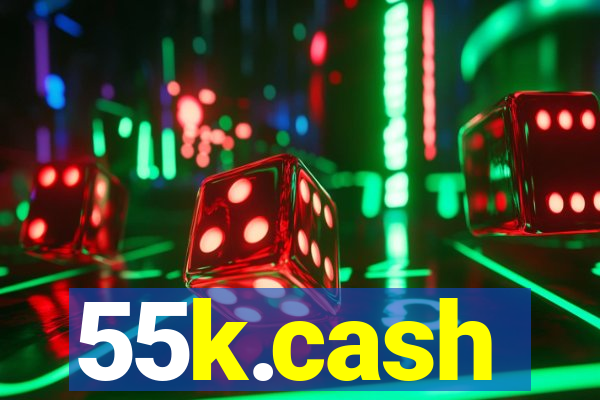 55k.cash