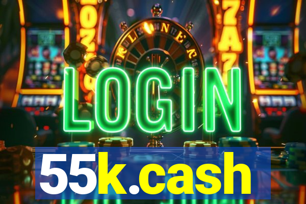 55k.cash