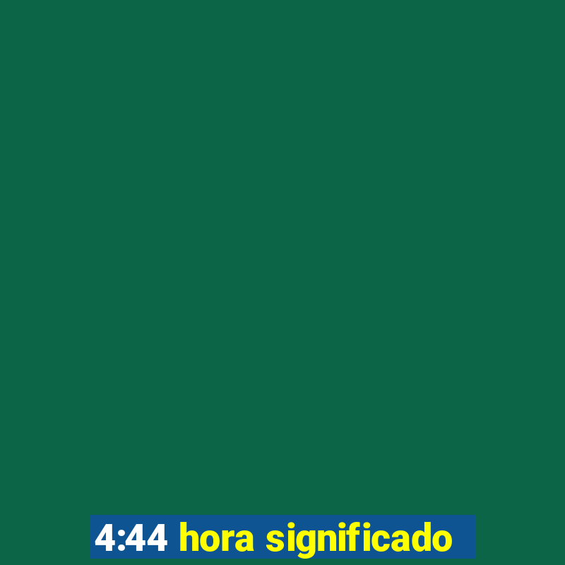 4:44 hora significado