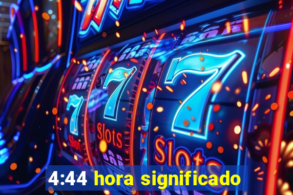 4:44 hora significado