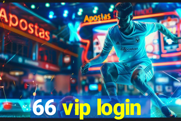 66 vip login