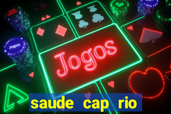 saude cap rio preto resultado