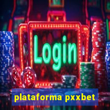 plataforma pxxbet