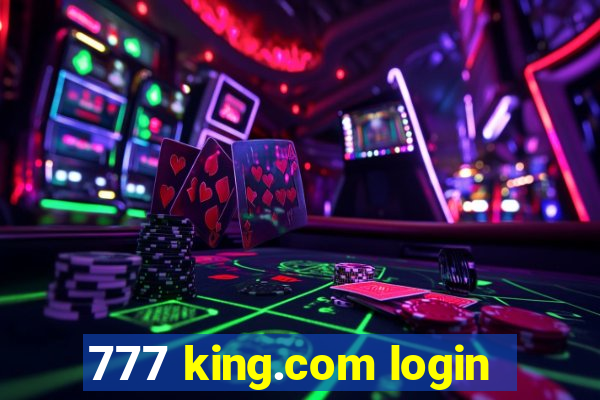 777 king.com login