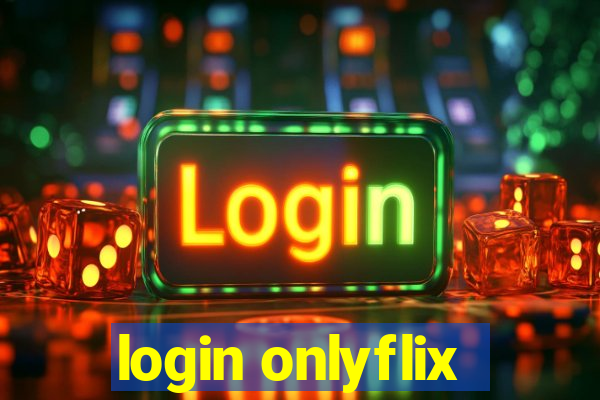 login onlyflix