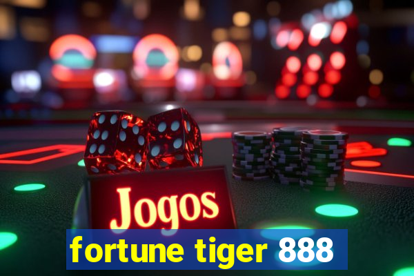 fortune tiger 888