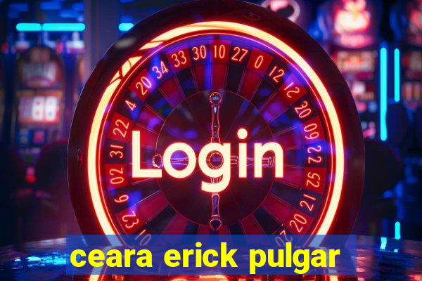 ceara erick pulgar