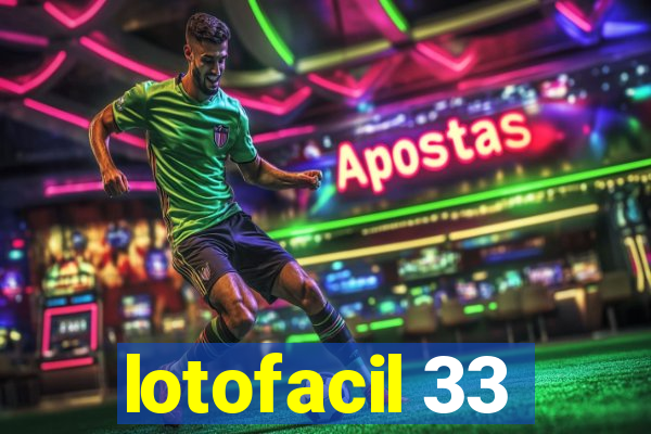 lotofacil 33