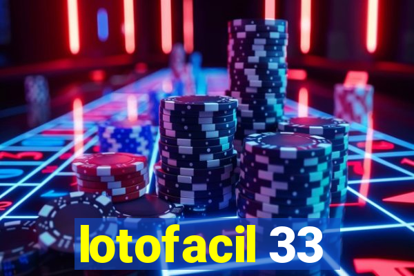 lotofacil 33